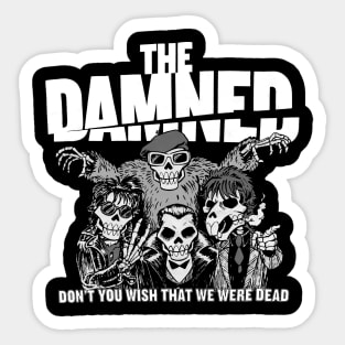 The Damned - Don't you wish that we were dead Sticker